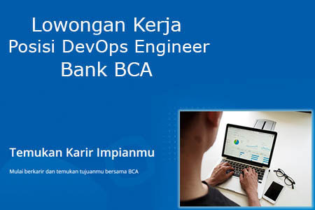 Lowongan Bank BCA Posisi DevOps Engineer Untuk Fresh Graduate